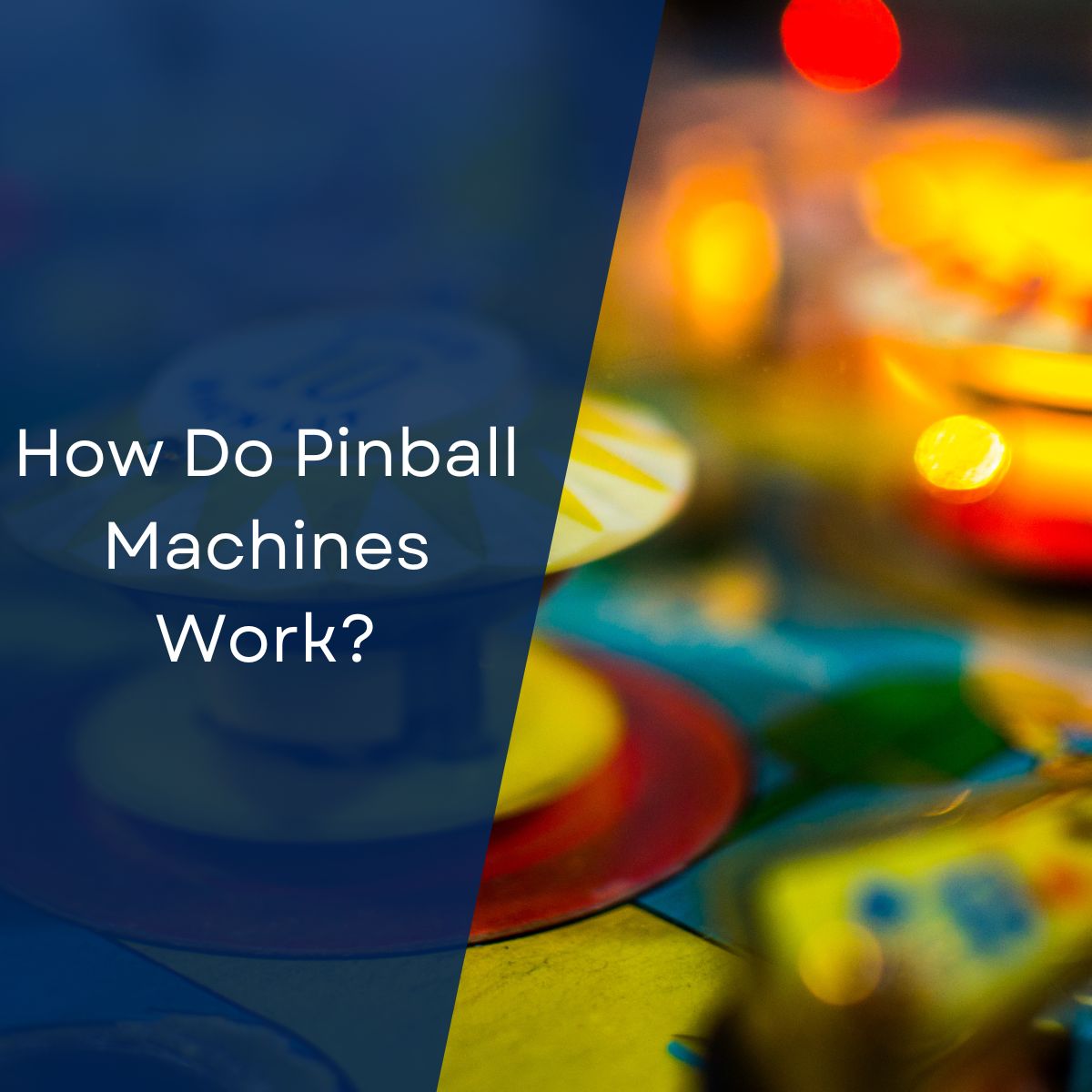 How Do Pinball Machines Work? December 2022