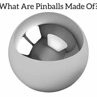 What Are Pinballs Made Of?