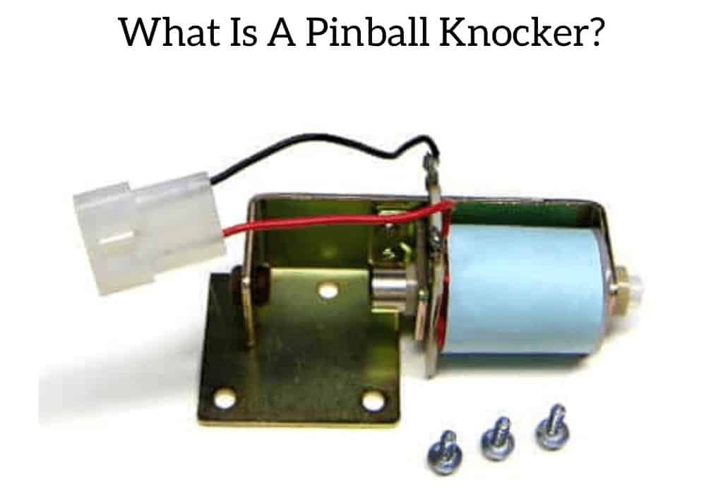 What Is A Pinball Knocker?