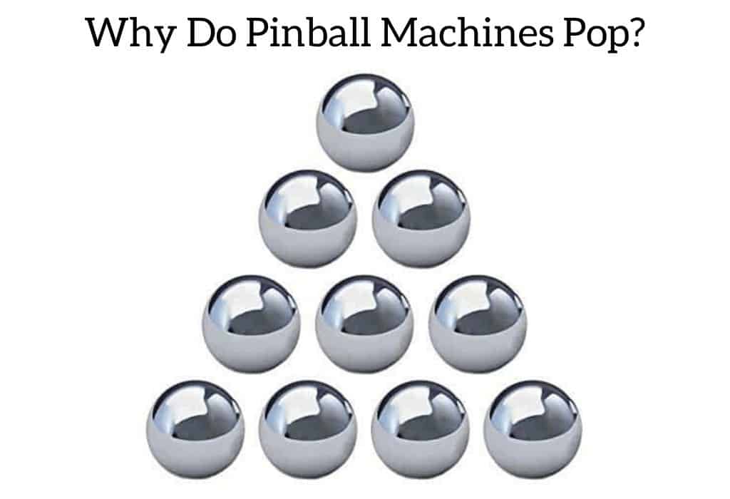 Why Do Pinball Machines Pop?