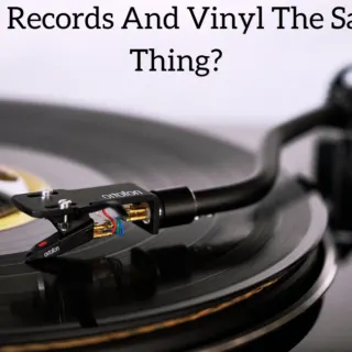 Are Records And Vinyl The Same Thing?