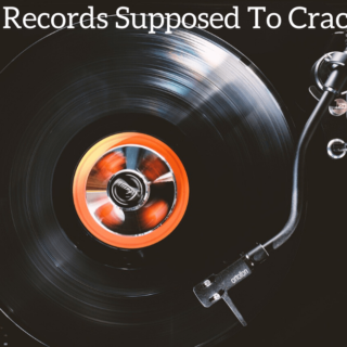 Are Records Supposed To Crackle?