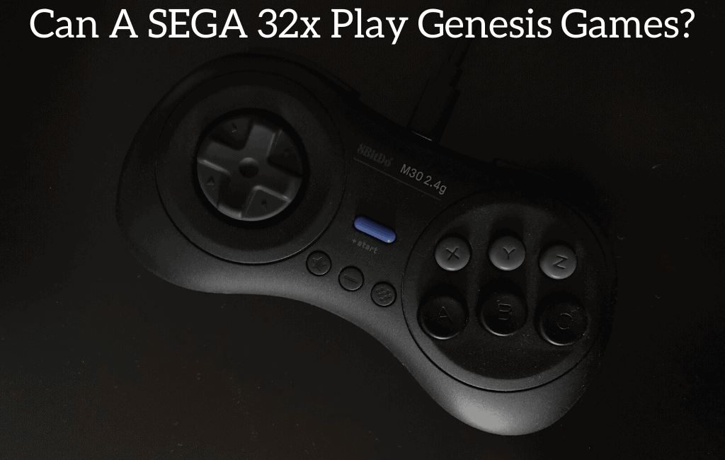 Can A SEGA 32x Play Genesis Games?