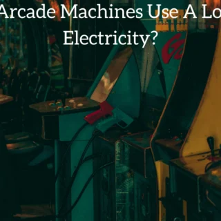 Do Arcade Machines Use A Lot Of Electricity?