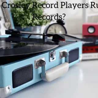 Do Crosley Record Players Ruin Records?