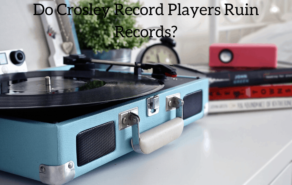 Do Crosley Record Players Ruin Records? (How Could They?)