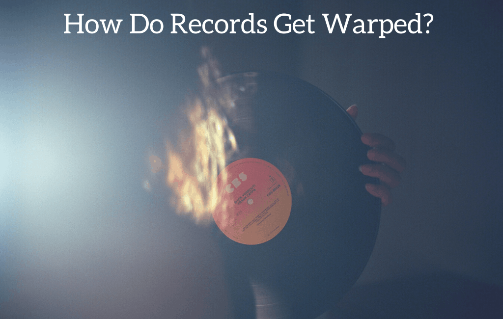 How Do Records Get Warped? (How To Fix Them)