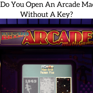 How Do You Open An Arcade Machine Without A Key?