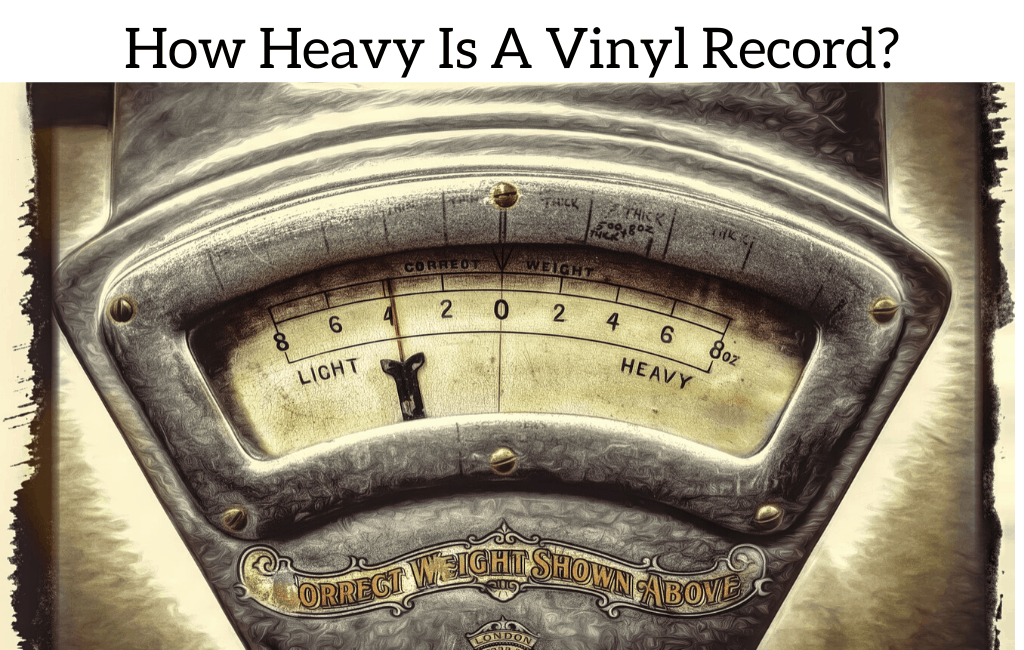 How Heavy Is A Vinyl Record?