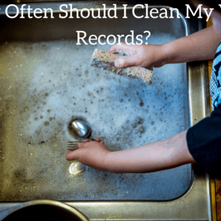 How Often Should I Clean My Vinyl Records?
