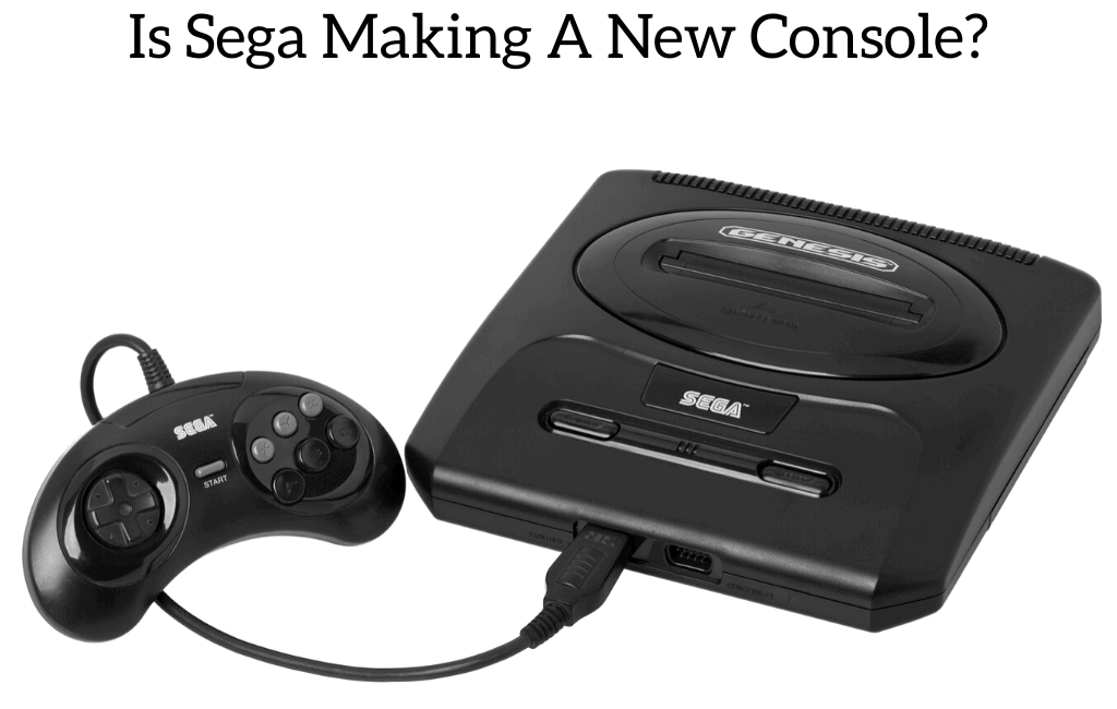 Is Sega Making A New Console?