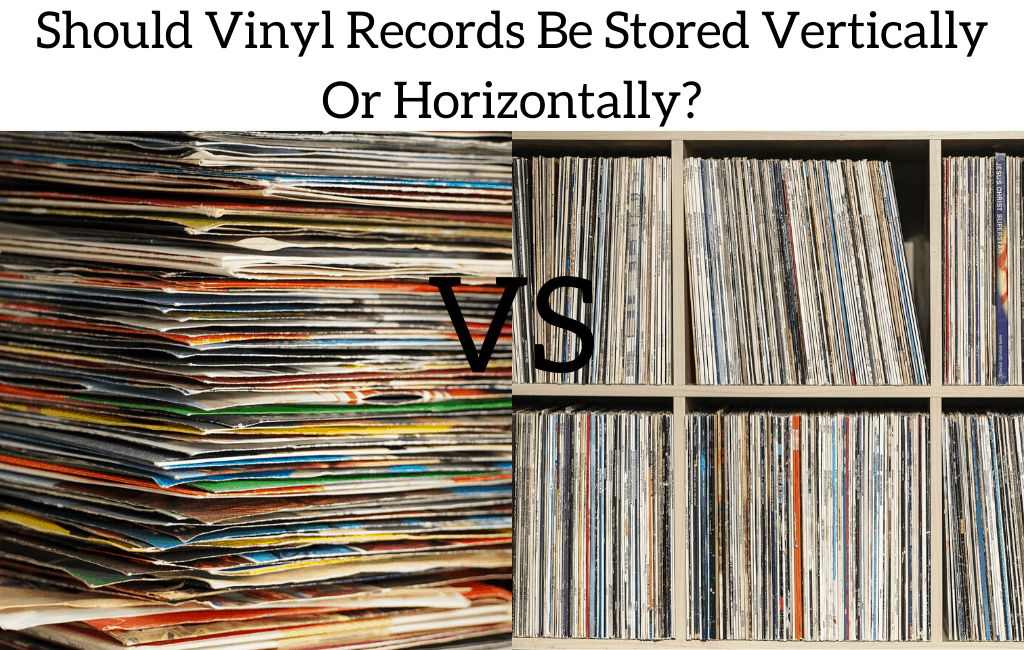 Should Vinyl Records Be Stored Vertically Or Horizontally?