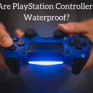 Are PlayStation Controllers Waterproof?