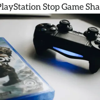 Did PlayStation Stop Game Sharing?