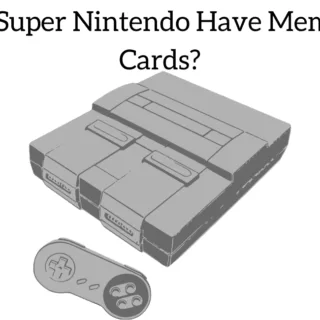 Did Super Nintendo Have Memory Cards?