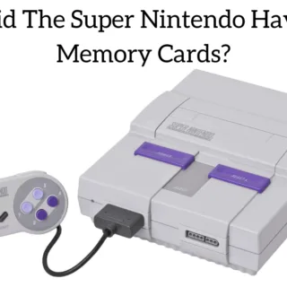 Did The Super Nintendo Have Memory Cards?