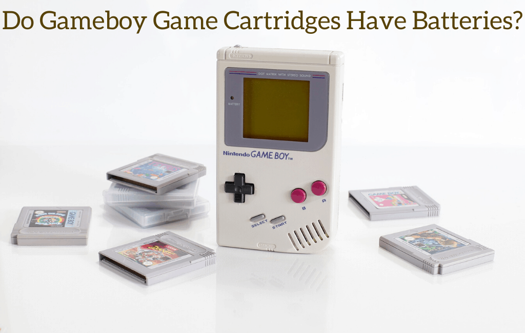 Do Gameboy Game Cartridges Have Batteries?
