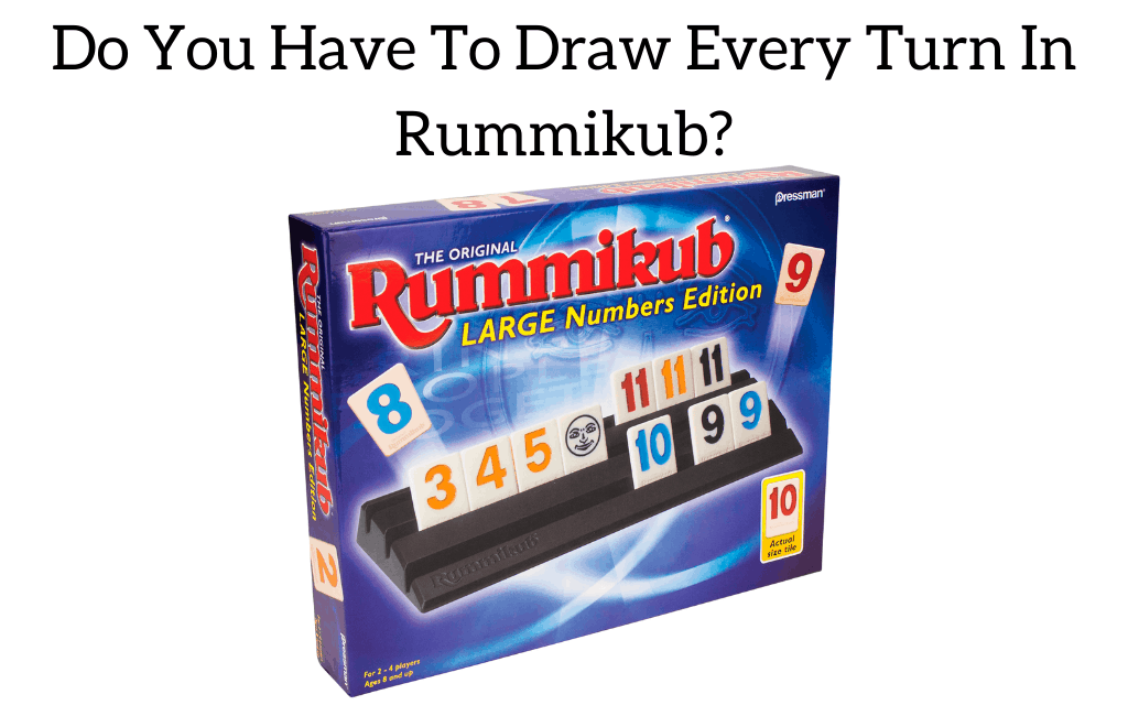 Do You Have To Draw Every Turn In Rummikub? (Plus Drawing Strategies)