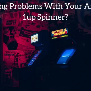 Having Problems With Your Arcade 1up Spinner?