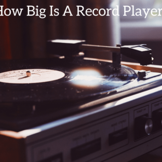 How Big Is A Record Player?