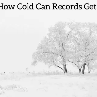 How Cold Can Records Get?