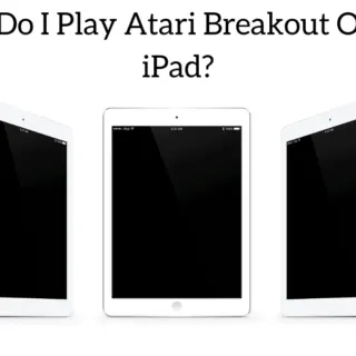 How Do I Play Atari Breakout On An iPad?
