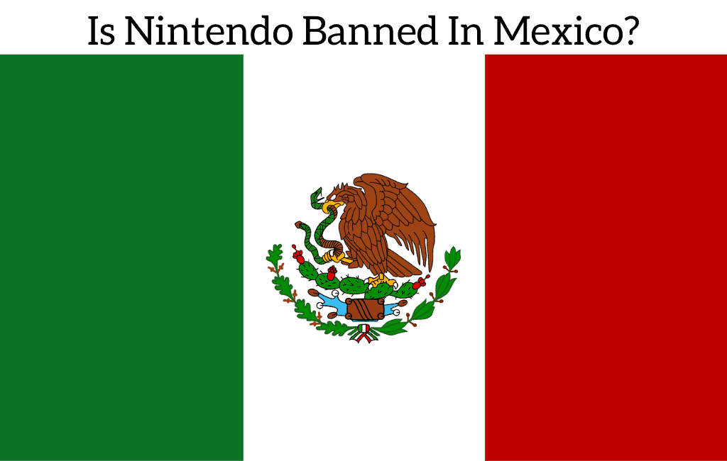 Is Nintendo Banned In Mexico?