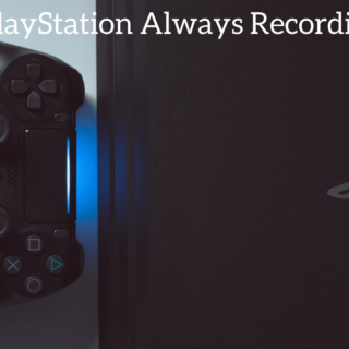 Is PlayStation Always Recording?