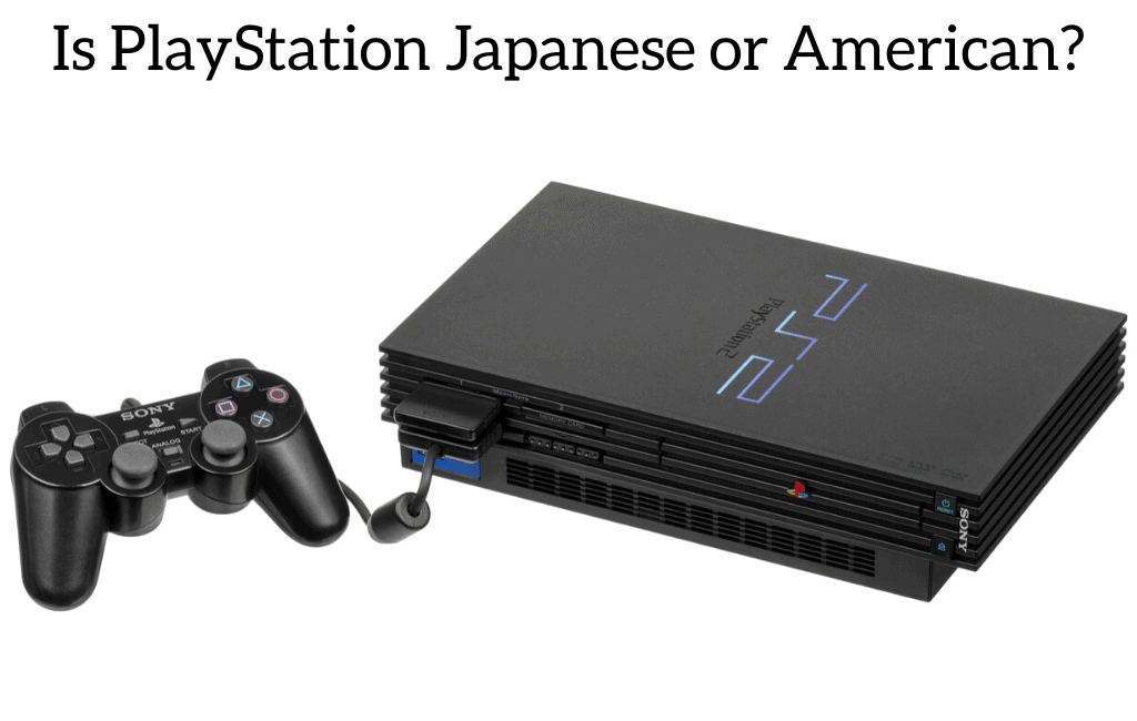 Is PlayStation Japanese or American?