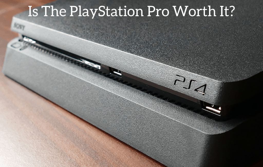 Is The PlayStation Pro Worth It?