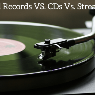 Vinyl Records VS. CDs Vs. Streaming
