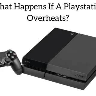 What Happens If A Playstation Overheats?