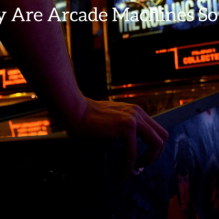 Why Are Arcade Machines So Big?