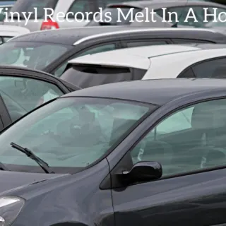 Will Vinyl Records Melt In A Hot Car?