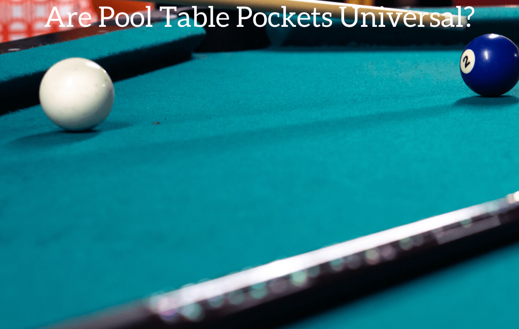 Are Pool Table Pockets Universal?