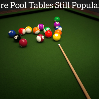 Are Pool Tables Still Popular?