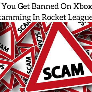 Can You Get Banned On Xbox For Scamming In Rocket League?
