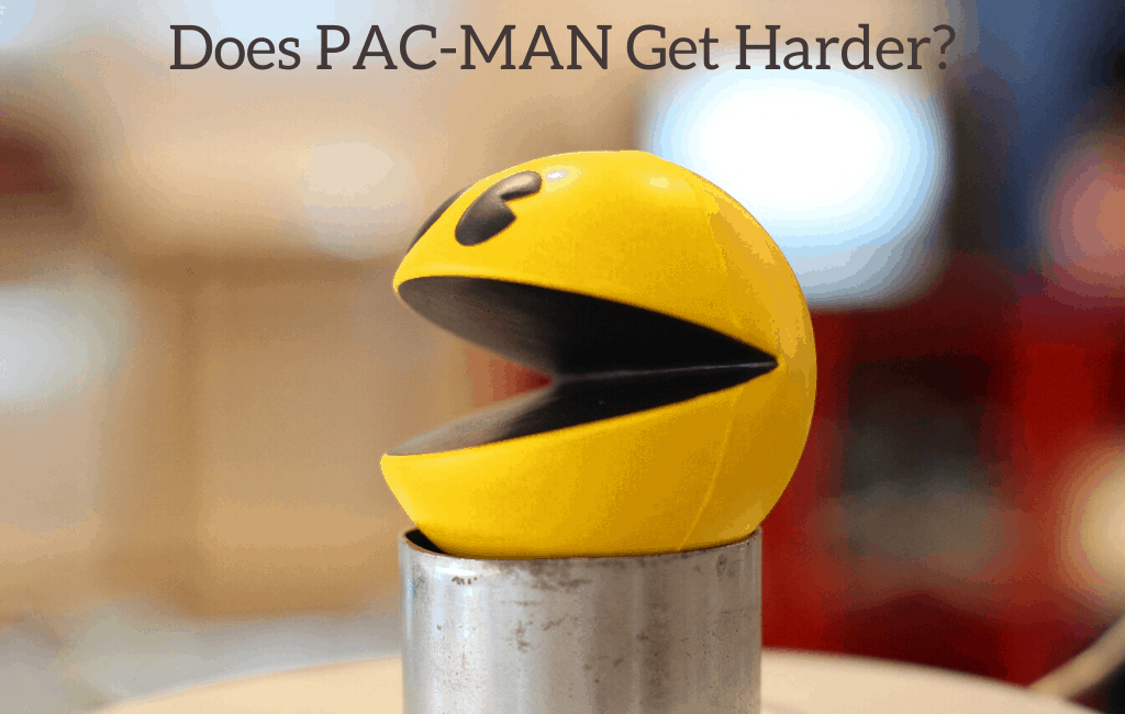Does PAC-MAN Get Harder?