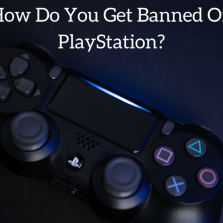 How Do you get banned on Playstation