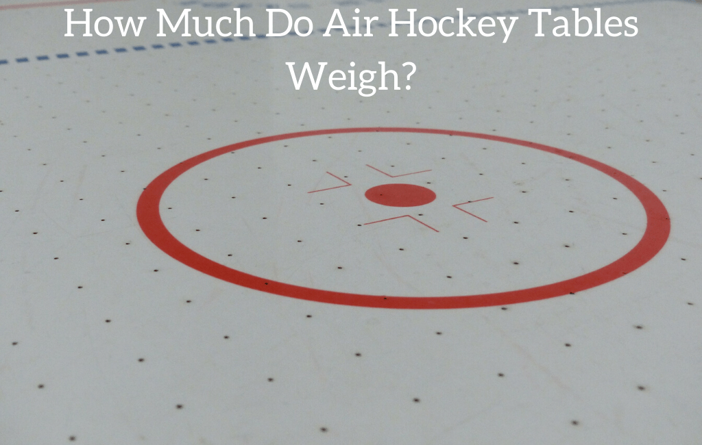 How Much Do Air Hockey Tables Weigh?