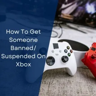 How To Get Someone Banned/Suspended On Xbox