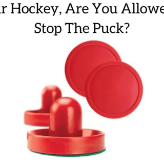 In Air Hockey, Are You Allowed To Stop The Puck?