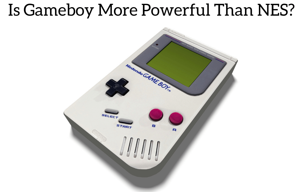 Is Gameboy More Powerful Than NES?