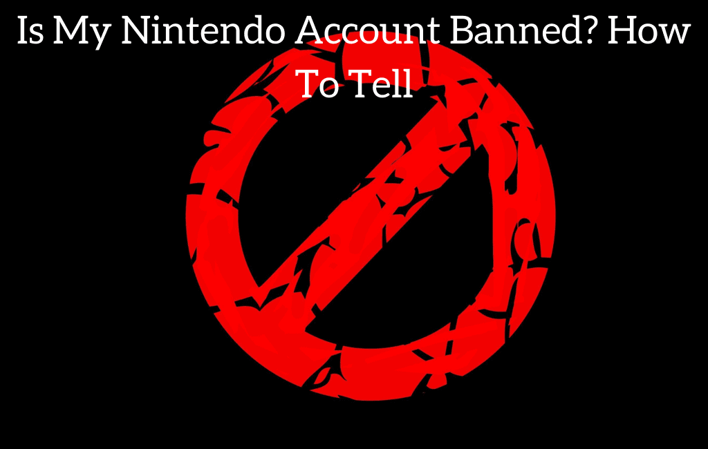 Is My Nintendo Account Banned? How To Tell