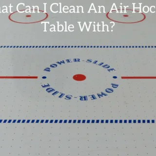 What Can I Clean An Air Hockey Table With?