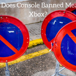 What Does Console Banned Mean For Xbox?