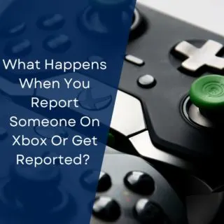 What Happens When You Report Someone On Xbox Or Get Reported? (Reporting FAQ)