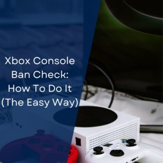 Xbox Console Ban Check: How To Do It (The Easy Way)