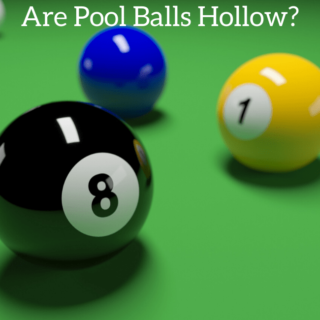 Are Pool Balls Hollow?