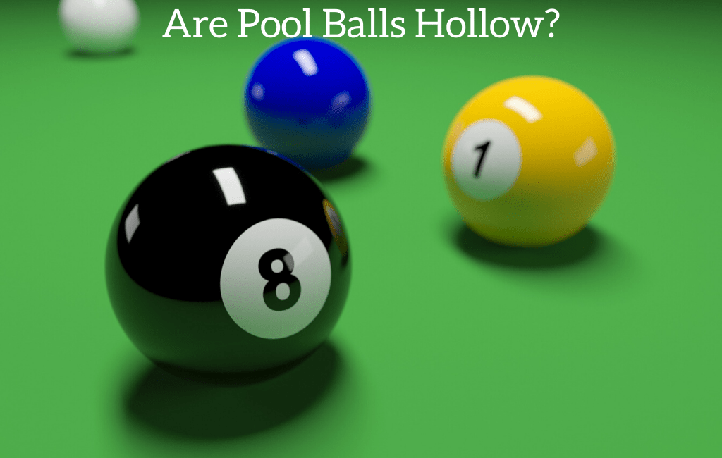 Are Pool Balls Hollow? September 2024